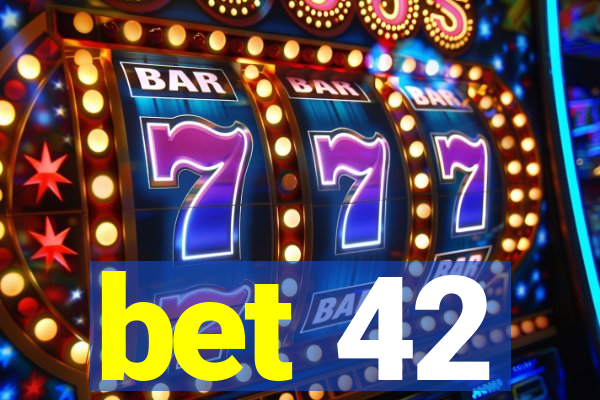 bet 42